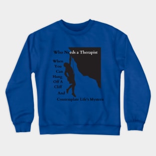 Who Needs a Therapist text design Crewneck Sweatshirt